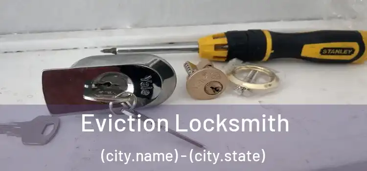  Eviction Locksmith (city.name) - (city.state)